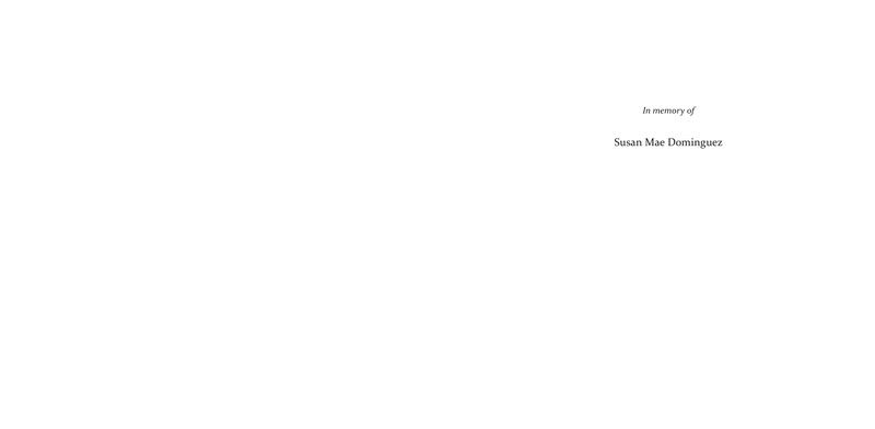 Dedication — "In memory of Susan Mae Dominguez", two lines only, set high on the recto with the rest of the spread left open